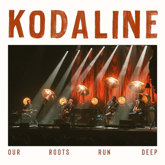 Kodaline - Our Roots Run Deep [LP] Vinyl Record
