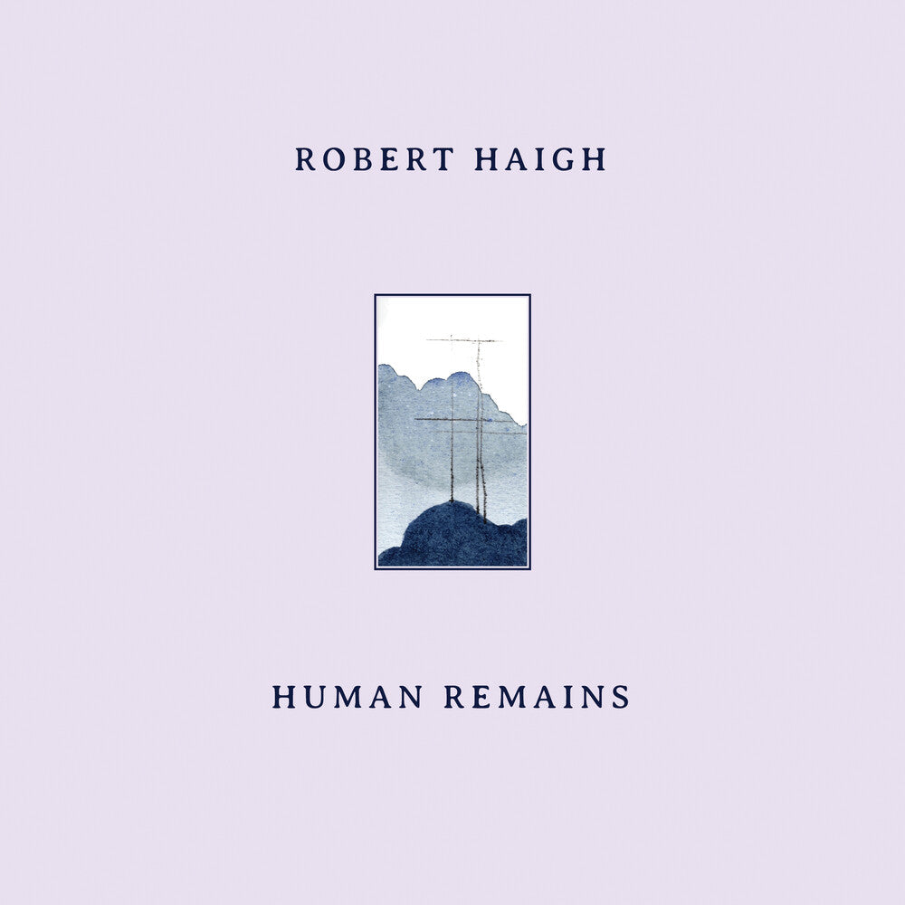 Robert Haigh - Human Remains [LP] Vinyl Record