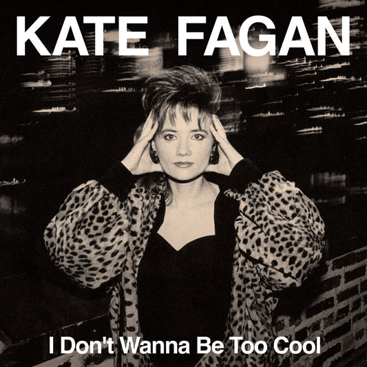 Kate Fagan - I Don't Wanna Be Too Cool - Milky Clear [Clear Vinyl] Vinyl Record