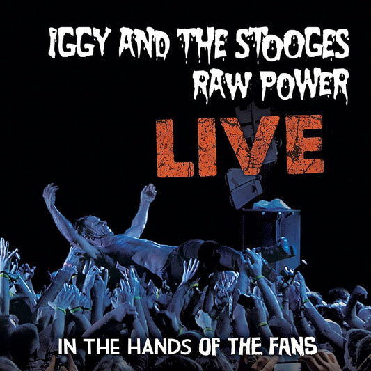 Iggy and The Stooges - Raw Power Live: In The Hands Of The Fans (Blk) [LP] Vinyl Record