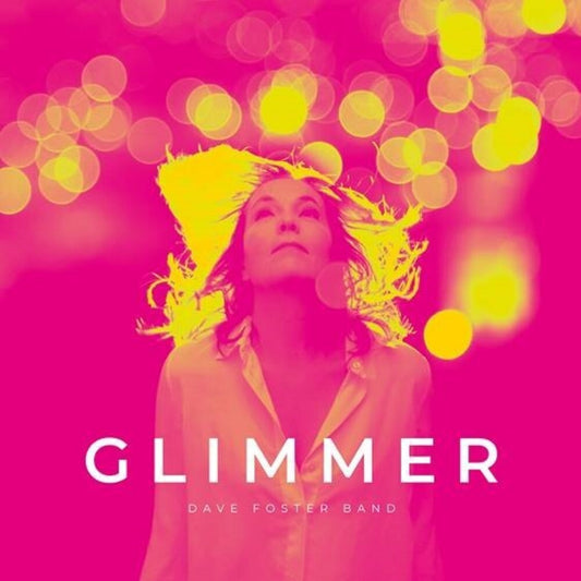 Dave Foster  Band - Glimmer [Colored Vinyl] (Ofgv) (Ylw) (Spla) (Uk) Vinyl Record