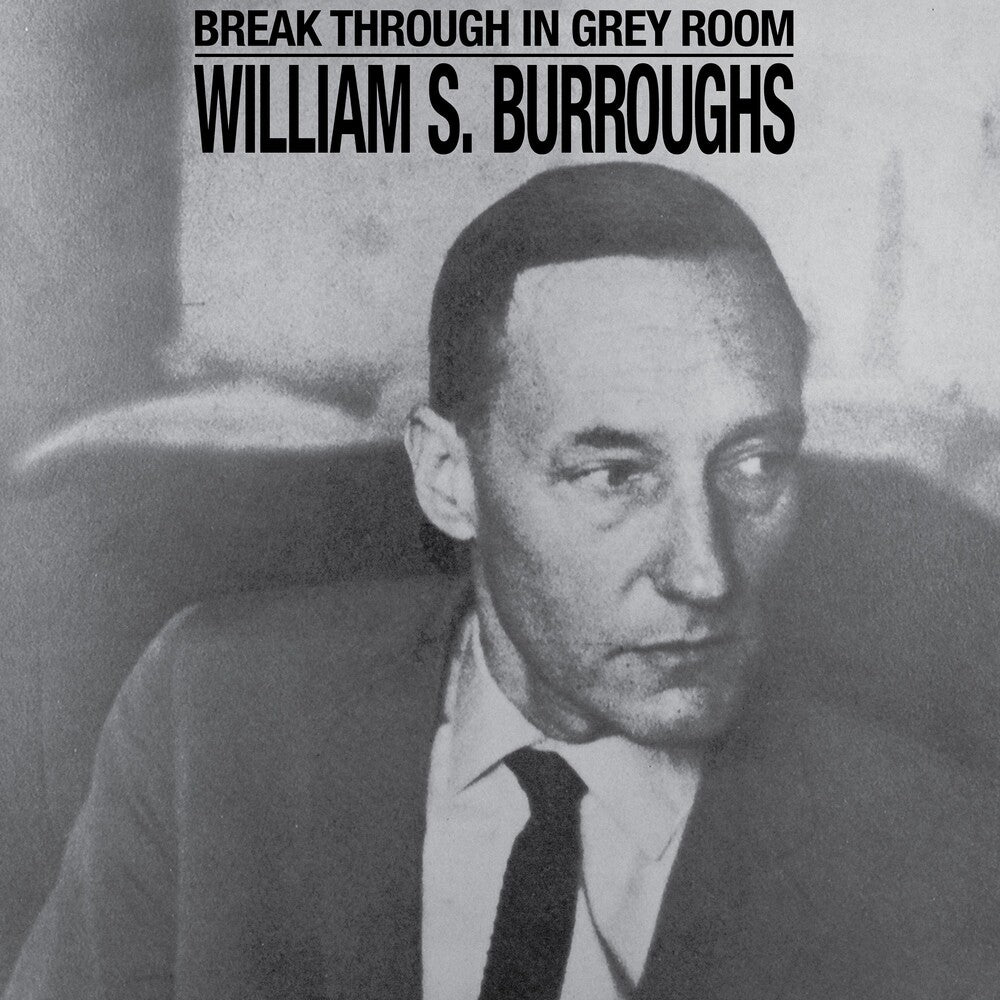 William Burroughs  S. - Break Through In Grey Room - Clear [Clear Vinyl] Vinyl Record