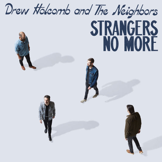 Drew Holcomb & The Neighbors - Strangers No More [LP] Vinyl Record