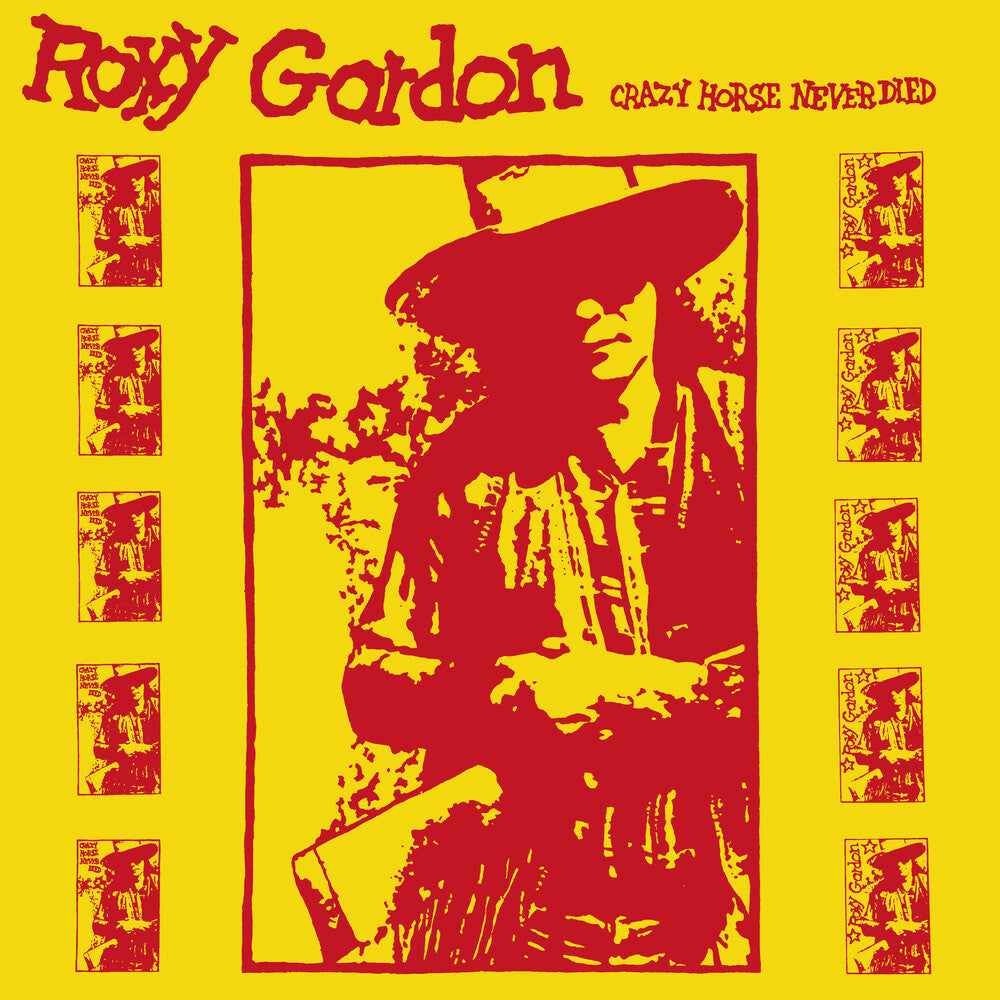 Roxy Gordon - Crazy Horse Never Died [LP] Vinyl Record