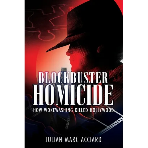 Blockbuster Homicide: How Wokewashing Killed Hollywood