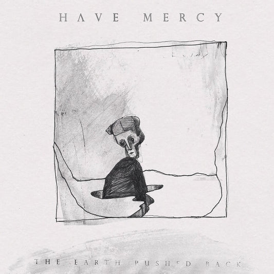 Have Mercy - Earth Pushed Back [LP] Vinyl Record