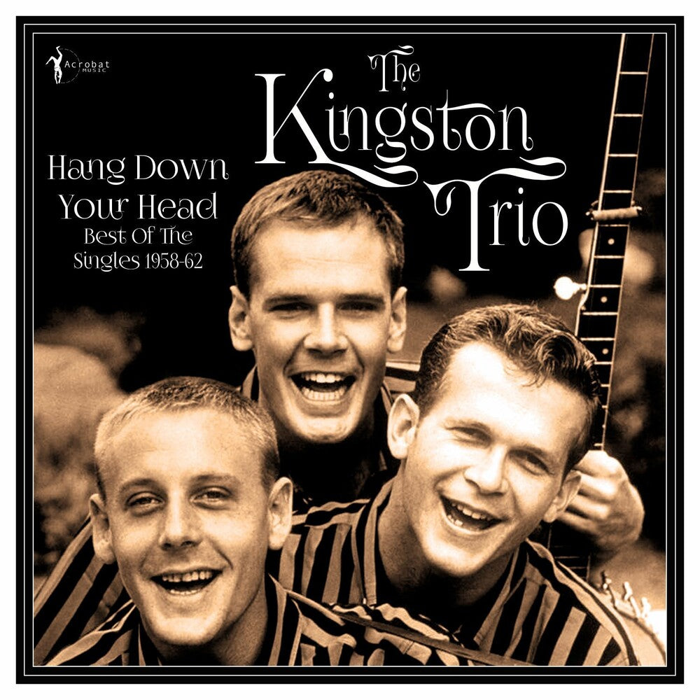 Kingston Trio - Hang Down Your Head: Best Of The Singles 1958-62 [LP] Vinyl Record