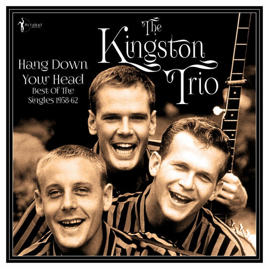 Kingston Trio - Hang Down Your Head: Best Of The Singles 1958-62 [LP] Vinyl Record