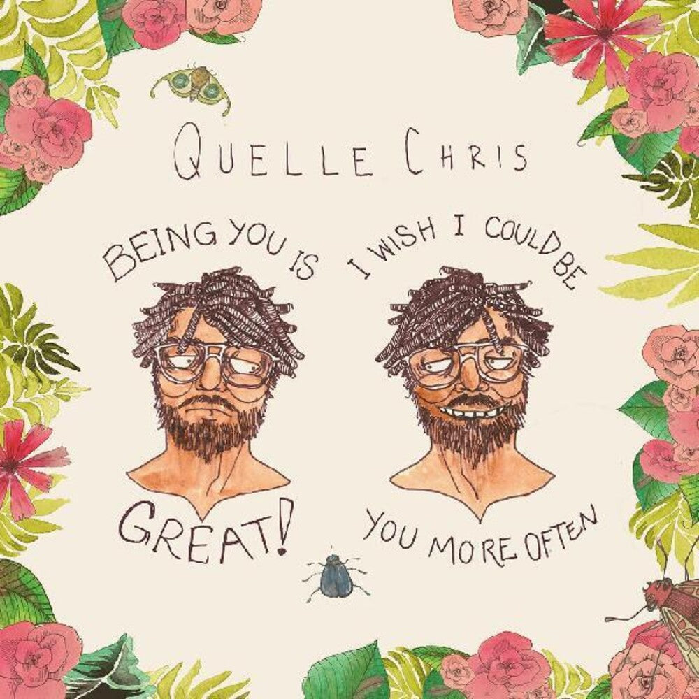 Quelle Chris - Being You Is Great I Wish I Could Be You More [LP] Vinyl Record