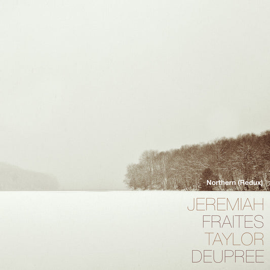 Jeremiah Fraites  / Deupree,Taylor - Northern (Redux) [LP] Vinyl Record