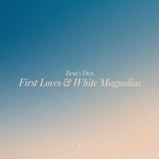 Bear's Den - First Loves & White Magnolias - Yellow [Colored Vinyl] Vinyl Record