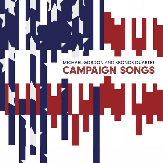 Gordon / Kronos Quartet - Campaign Songs [LP] Vinyl Record