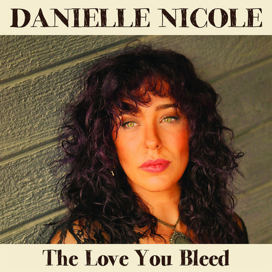 Danielle Nicole - Love You Bleed (Ofgv) [LP] Vinyl Record