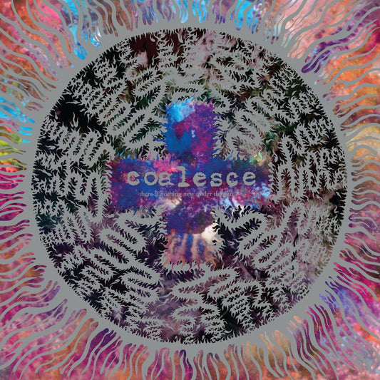 Coalesce - There Is Nothing New Under The Sun + [Colored Vinyl] (Slv) Vinyl Record