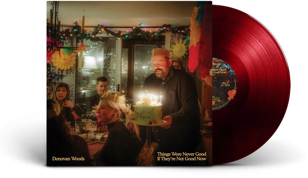Donovan Woods - THINGS WERE NEVER GOOD IF THEY'RE NOT GOOD NOW [Red LP] Vinyl Record