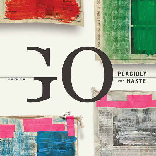 Jason Treuting - Go Placidly With Haste [LP] Vinyl Record