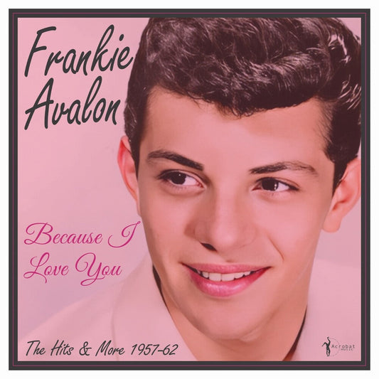 Frankie Avalon - Because I Love You: The Hits And More 1957-62 [LP] Vinyl Record