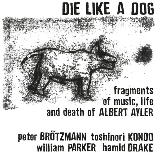 Die Like A Dog - Fragments Of Music Life & Death Of Albert Ayler [LP] Vinyl Record