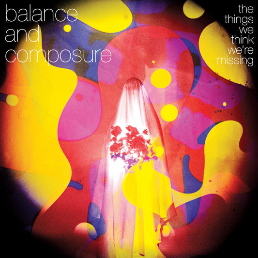 Balance & Composure - Things We Think We're Missing [LP] Vinyl Record