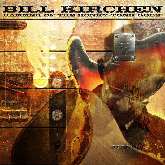 Bill Kirchen - Hammer Of The Honky-Tonk Gods [LP] Vinyl Record