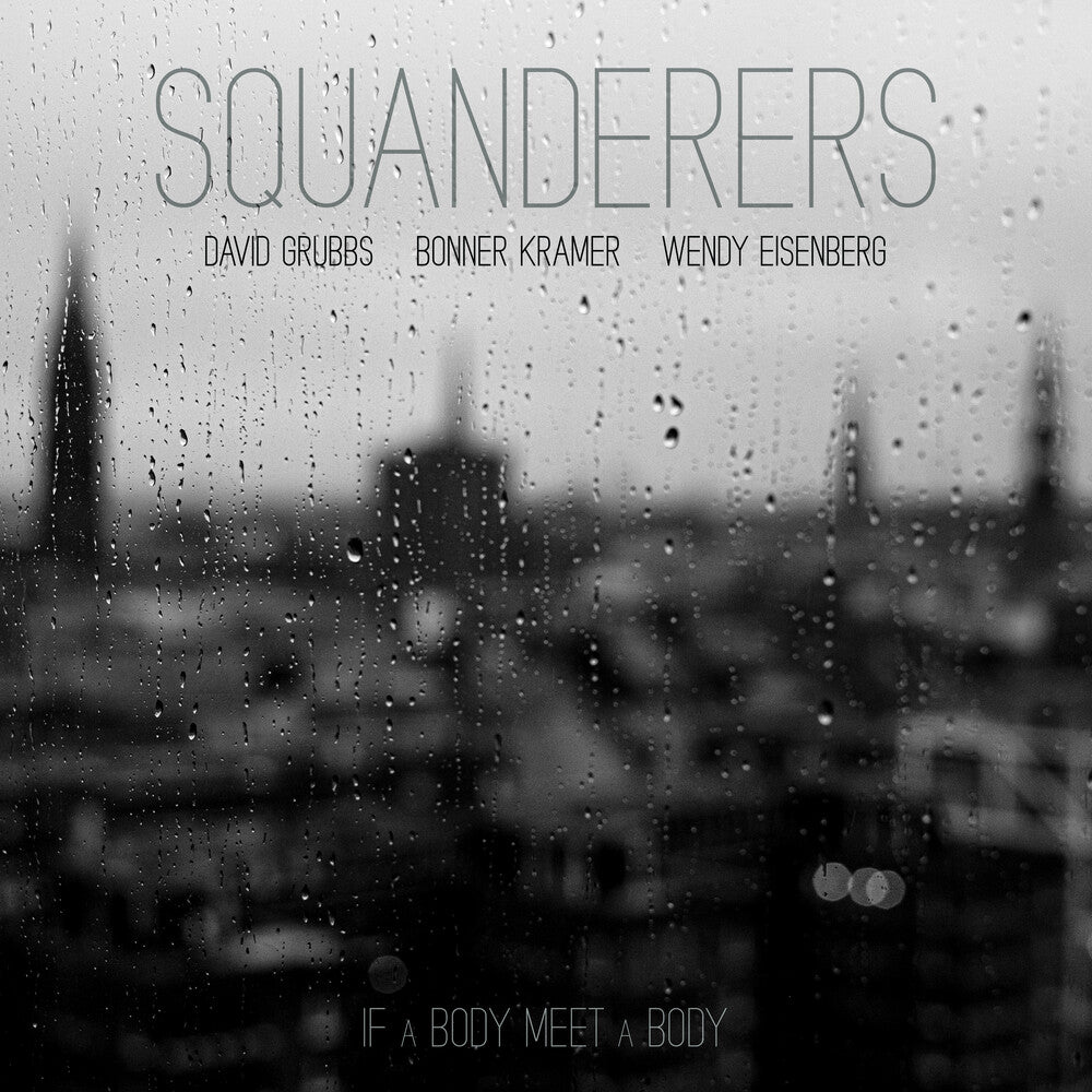 Squanderers (Cvnl) - If A Body Meet A Body [Clear Vinyl] Vinyl Record