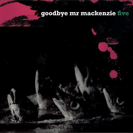 Goodbye Mr MacKenzie - Five (Uk) [LP] Vinyl Record