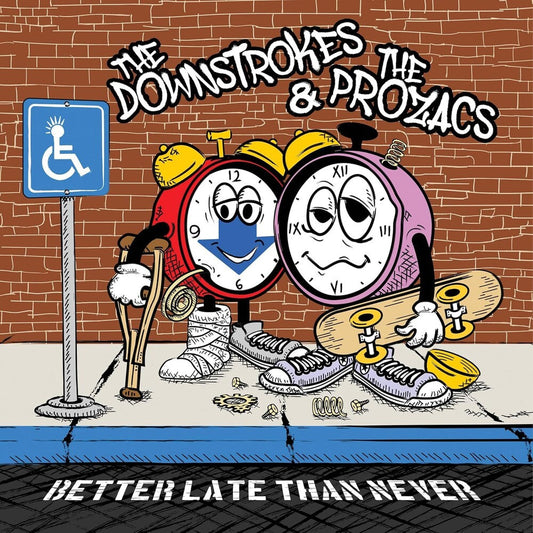 Downstrokes & The Prozacs - Better Late Than Never [LP] Vinyl Record