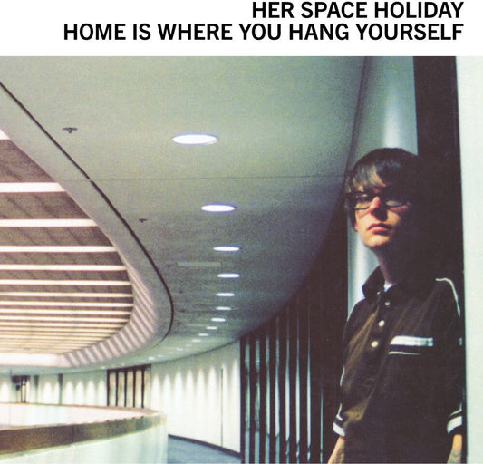 Her Space Holiday - Home Is Where You Hang Yourself [LP] Vinyl Record