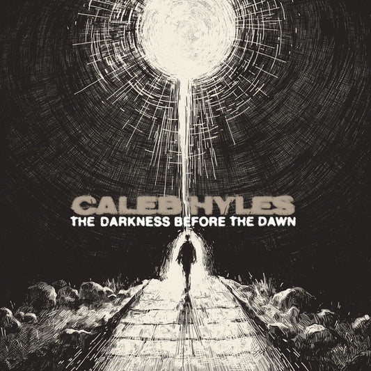 Caleb Hyles - Darkness Before The Dawn [LP] Vinyl Record