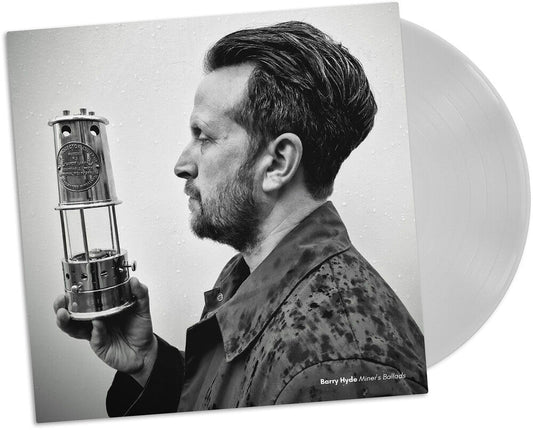 Hyde, Barry - Miners' Ballads - Milky Clear [LP] Vinyl Record