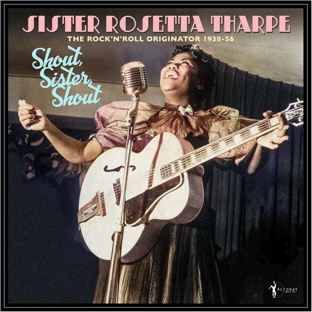 Sister Tharpe  Rosetta - Shout Sister Shout: Rock 'n' Roll Originator 38-56 [LP] Vinyl Record