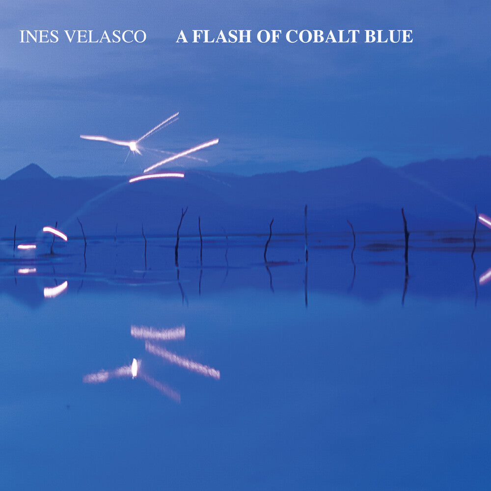 Ines Velasco - Flash Of Cobalt Blue [LP] Vinyl Record