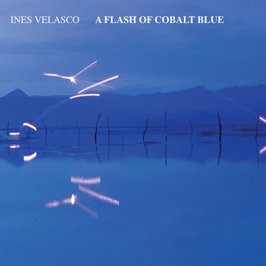 Ines Velasco - Flash Of Cobalt Blue [LP] Vinyl Record