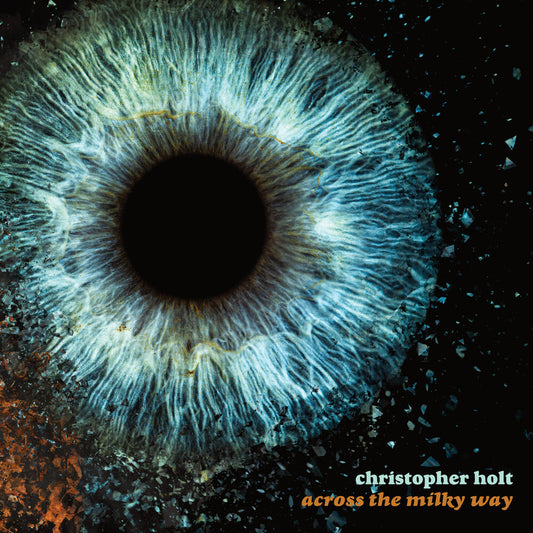 Christopher Holt - Across The Milky Way [Colored Vinyl] (Gate) [Limited Edition] (Org) Vinyl Record