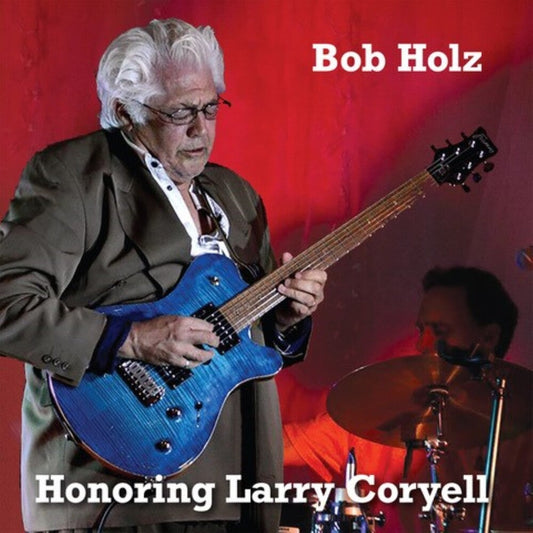 Bob Holz - Honoring Larry Coryell [LP] Vinyl Record