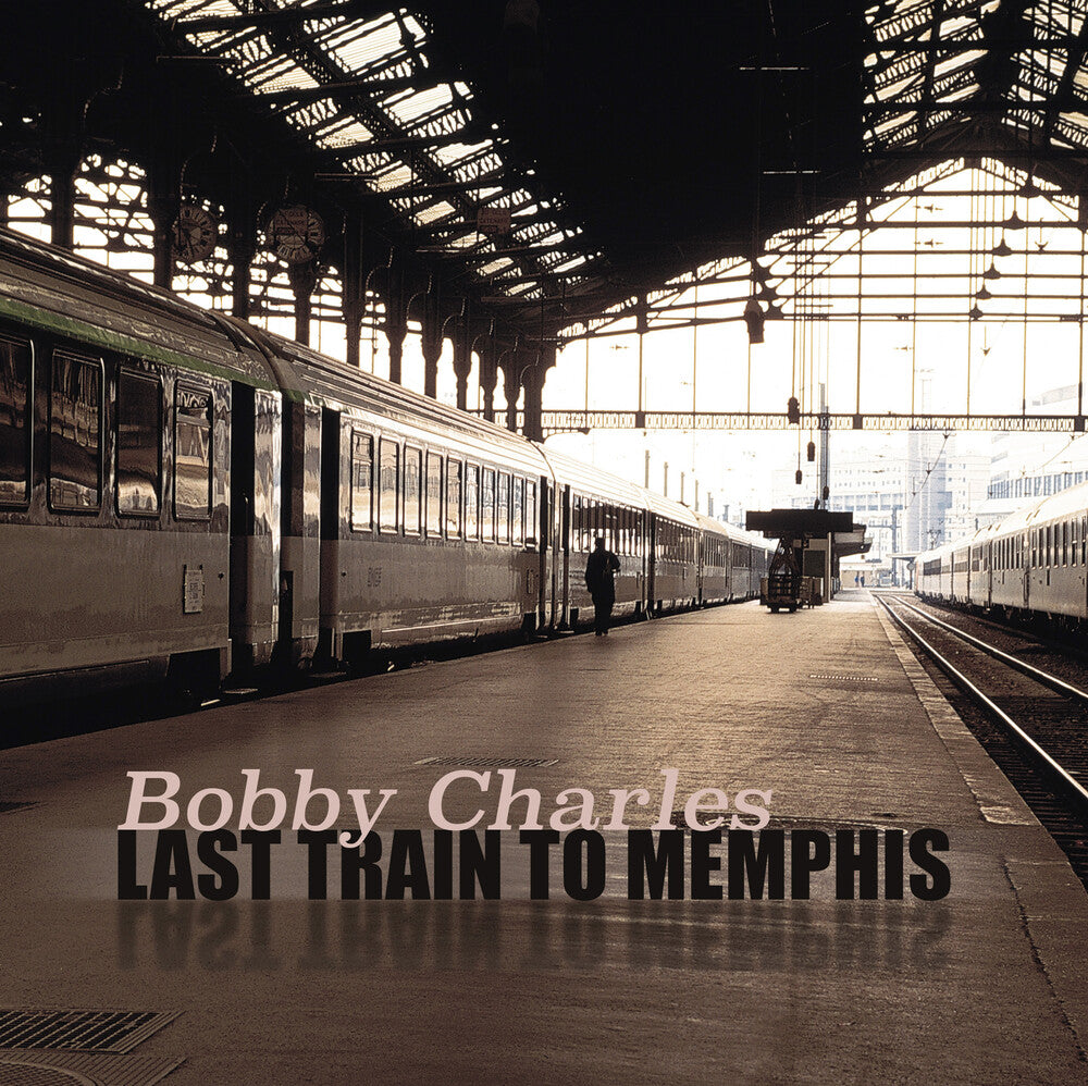 Bobby Charles - Last Train To Memphis [LP] Vinyl Record