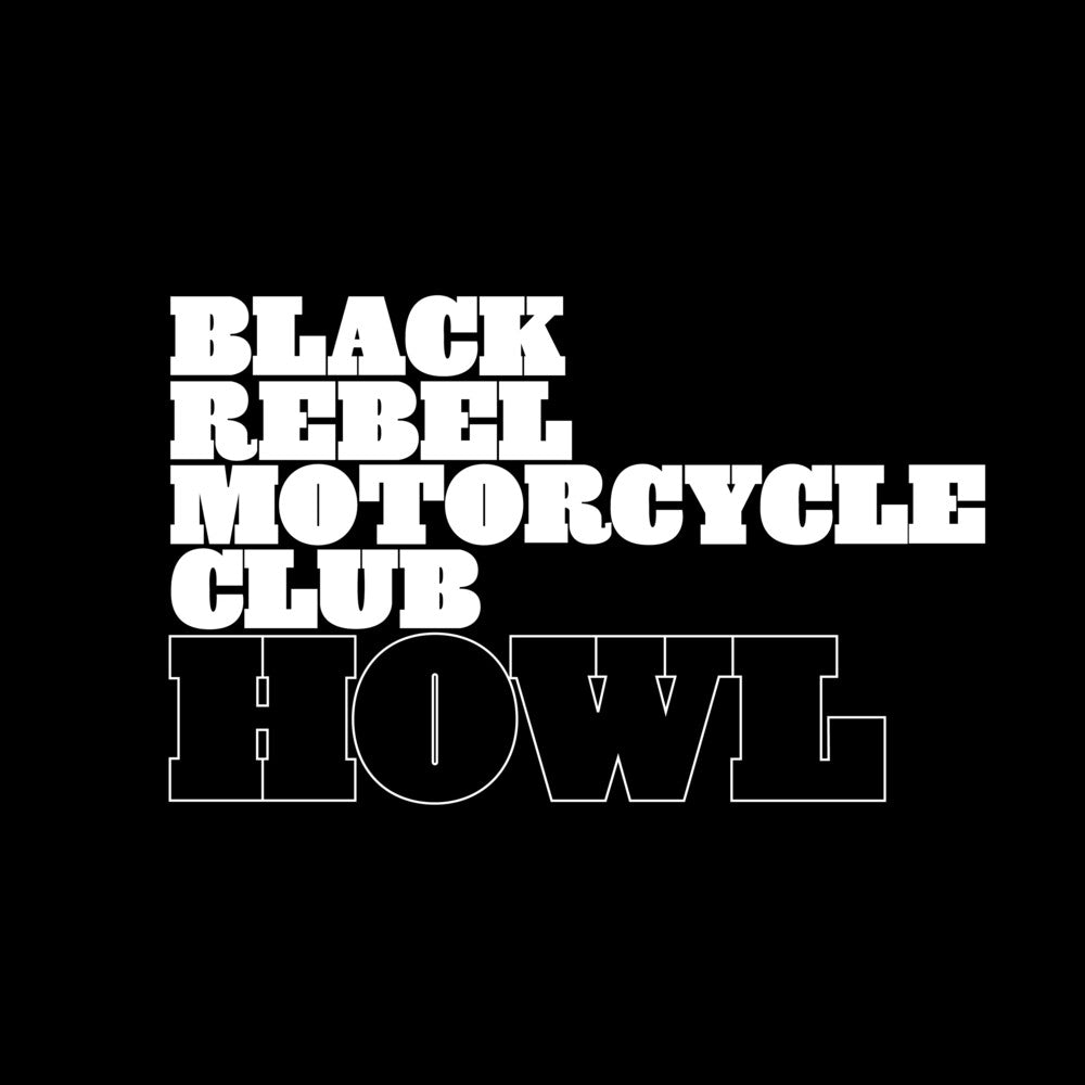 Pre-Order: Black Rebel Motorcycle Club - Howl (Aniv) [Remastered] [Reissue]