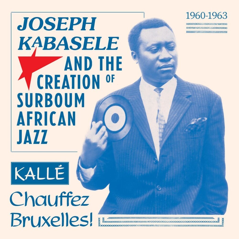 Pre-Order: Various Artists - Joseph Kabasele and the Creation of Surboum African Jazz 1960-1963 Kalle Chauffez Bruxelles! [LP]