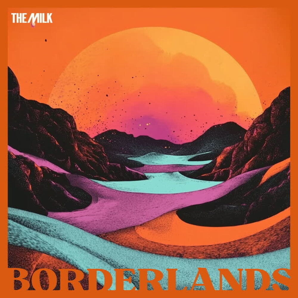 Pre-Order: Milk - Borderlands [LP]