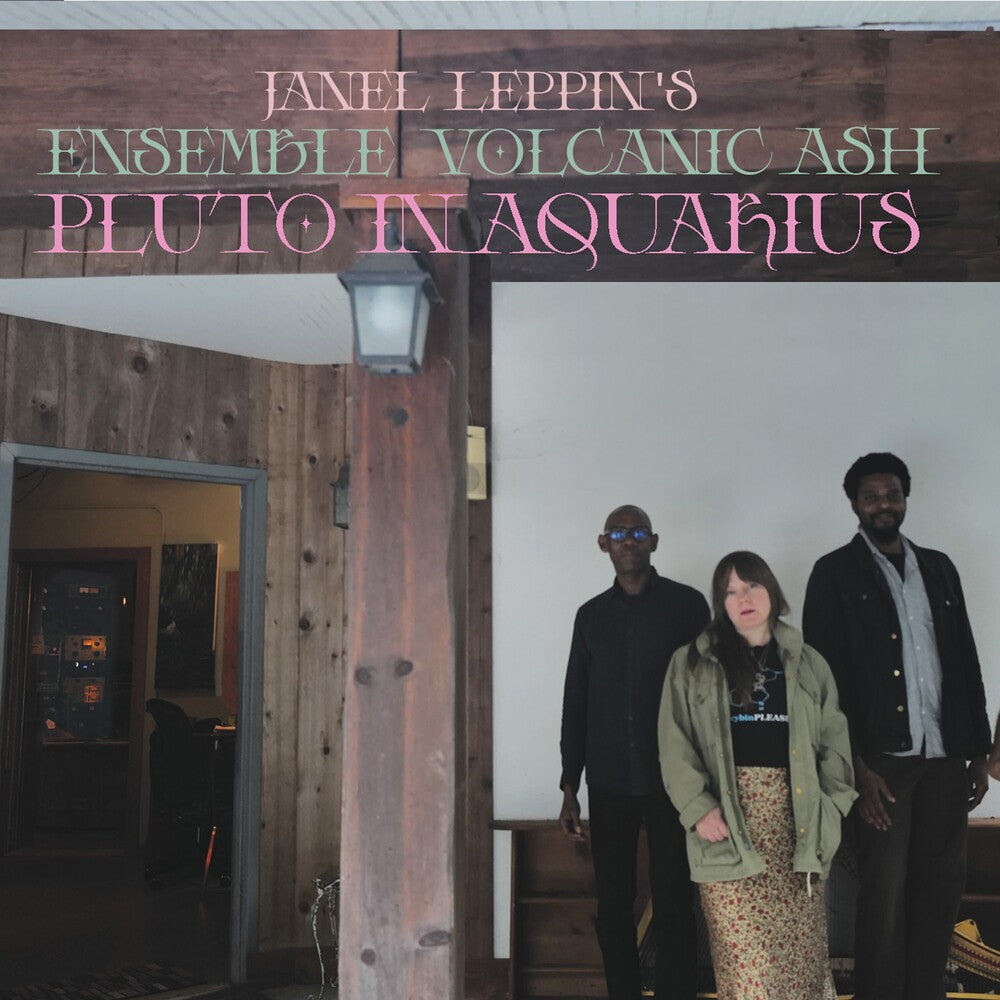 Pre-Order: Janel Leppin - Ensemble Volcanic Ash : Pluto In Aquarius [Limited Edition]