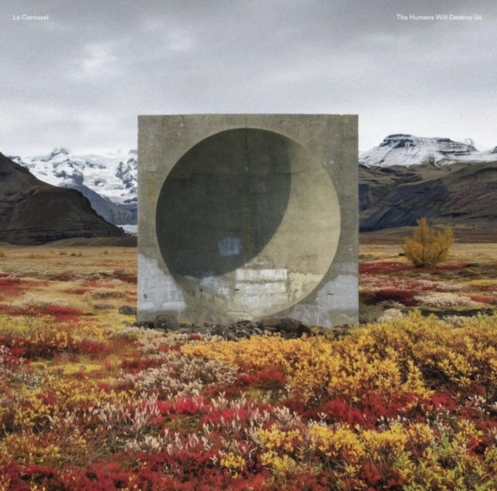 Pre-Order: Le Carousel - Humans Will Destroy Us [LP]