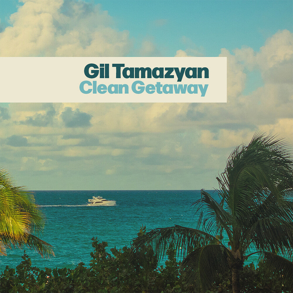 Pre-Order: Gil Tamazyan - Clean Getaway [LP]