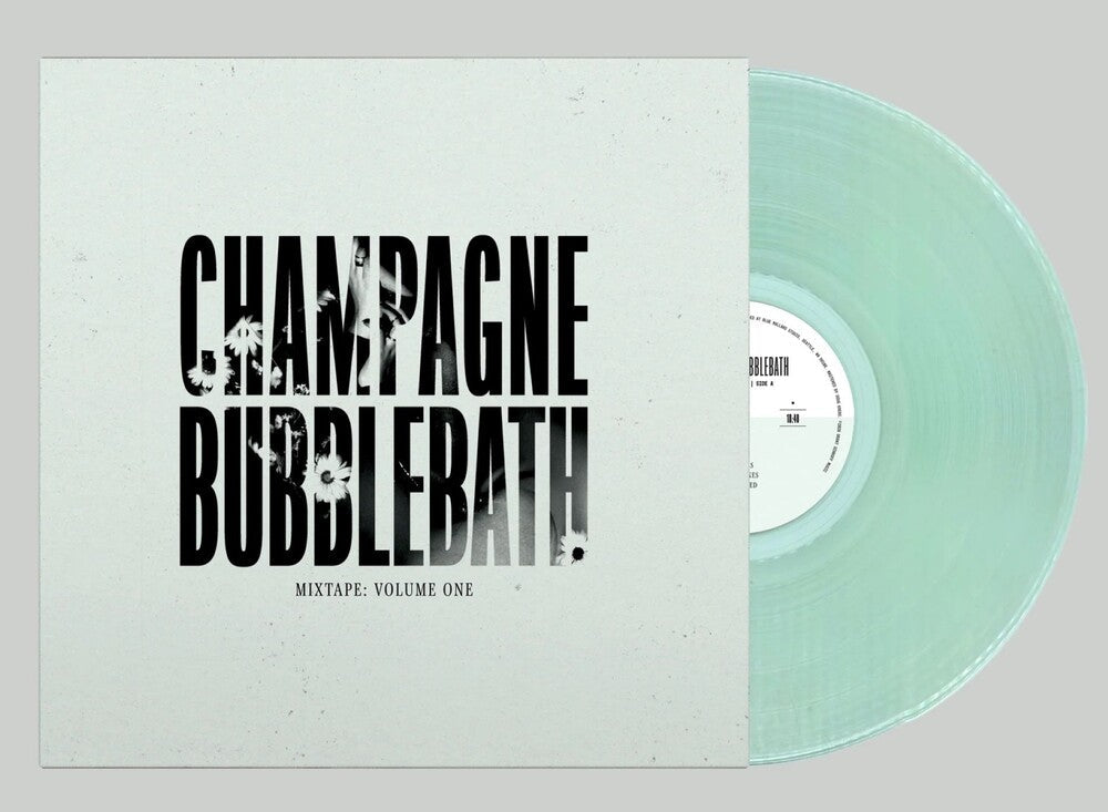 Pre-Order: Champagne Bubblebath - Mixtape: Volume One [Clear Vinyl]