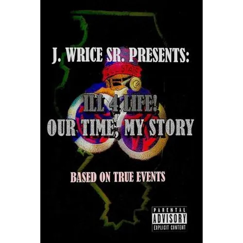 Ill 4 Life! Our Time, My Story