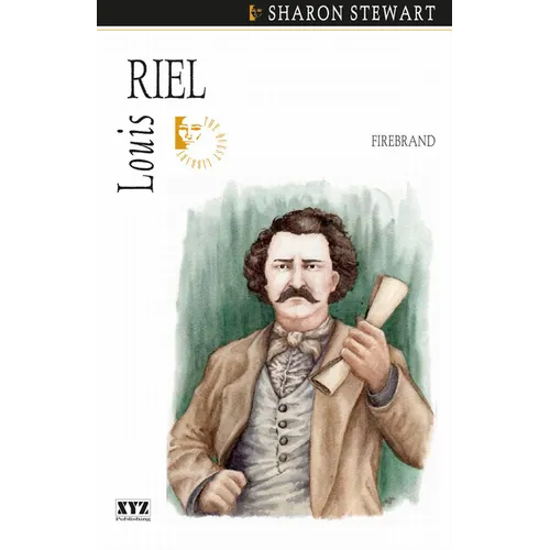 Louis Riel: Firebrand