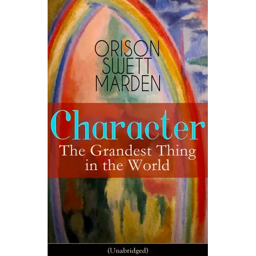 Character: The Grandest Thing in the World (Unabridged)
