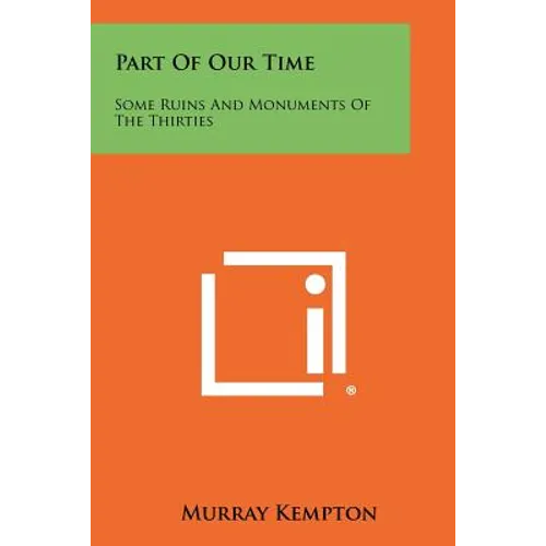 Part Of Our Time: Some Ruins And Monuments Of The Thirties
