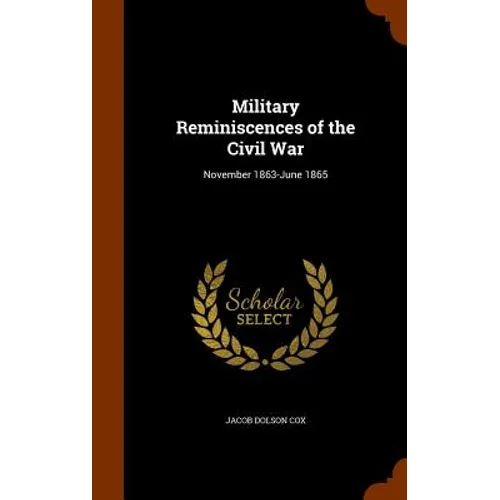Military Reminiscences of the Civil War: November 1863-June 1865
