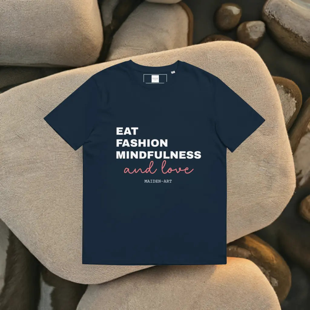 Unisex Organic Cotton T-Shirt – Eat, Fashion Mindfulness and Love – Eco-Friendly, Ethical & Stylish