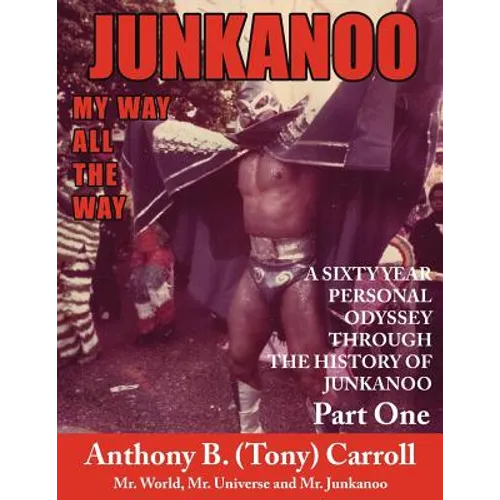 The History of Junkanoo Part One: My Way All the Way